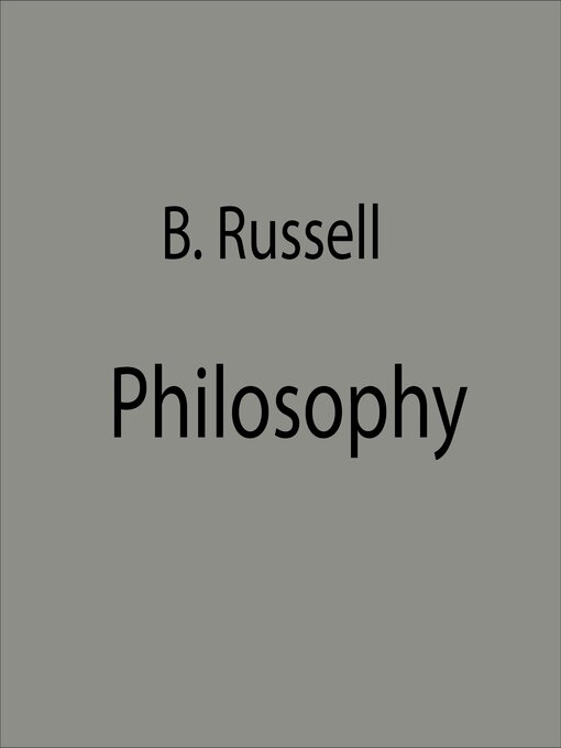 Title details for Philosophy by Bertrand Russell - Wait list